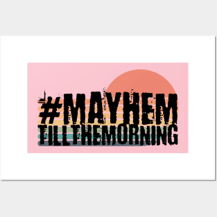 Mayhem till the morning Posters and Art